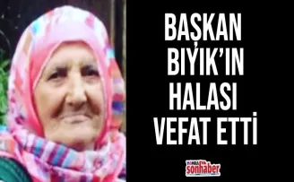 Başkan Bıyık’ın hala acısı