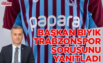 Başkan Bıyık o soruyu cevapladı