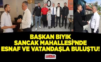 Başkan Bıyık Sancak Mahallesi’nde Esnaf ve Vatandaşlarla Bayramlaştı