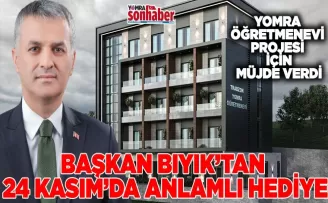 BAŞKAN BIYIK’TAN 24 KASIM’DA ANLAMLI HEDİYE