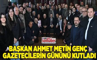BAŞKAN GENÇ  GAZETECİLERİN GÜNÜNÜ KUTLADI