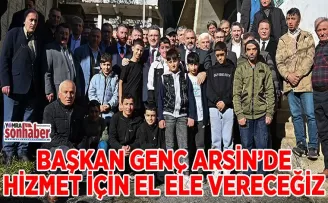 BAŞKAN GENÇ: HİZMET İÇİN EL ELE VERECEĞİZ