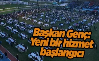 Başkan Genç: Yeni bir hizmet başlangıcı