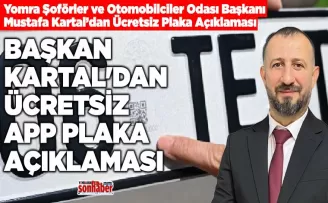 BAŞKAN KARTAL’DAN ÜCRETSİZ APP PLAKA AÇIKLAMASI