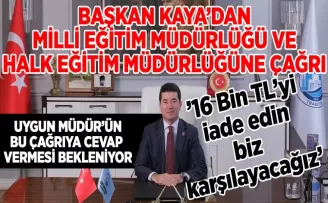 Başkan Kaya’dan Milli Eğitime çağrı “16 bin TL’yi biz karşılayacağız“  