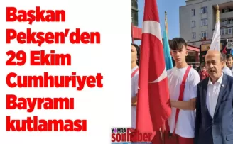 Başkan Pekşen’den 29 Ekim Cumhuriyet Bayramı kutlaması