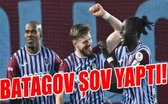 Batagov şov yaptı