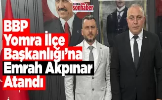 BBP Yomra İlçe Başkanlığı’na  Emrah Akpınar Atandı