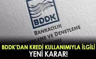 BDDK'dan kredi kullanımıyla ilgili yeni karar!