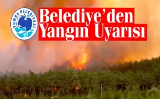 Belediyeden yangın uyarısı