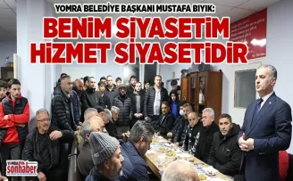 BENİM SİYASETİM HİZMET SİYASETİDİR