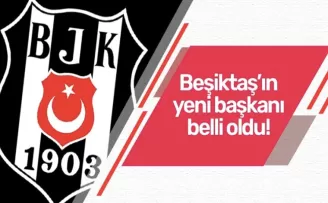 Beşiktaş’ın yeni başkanı belli oldu