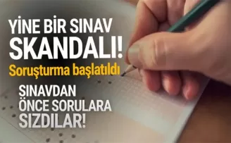 Bir sınav skandalı daha! Sınavdan önce sorulara bakılmış