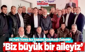 Biz büyük bir aileyiz..