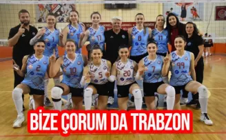 Bize Çorum da Trabzon