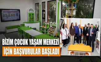 BİZİM ÇOCUK YAŞAM MERKEZİ İÇİN BAŞVURULAR BAŞLADI