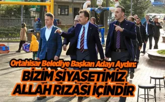 BİZİM SİYASETİMİZ ALLAH RIZASI İÇİNDİR