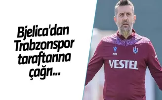 Bjelica’dan Trabzonspor taraftarına çağrı...