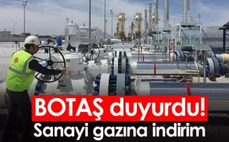 BOTAŞ duyurdu! Sanayi gazına indirim