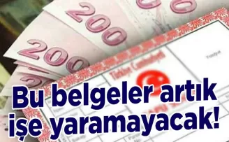 Bu belgeler artık işe yaramayacak!