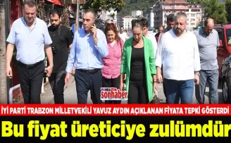 Bu fiyat üreticiye zulümdür