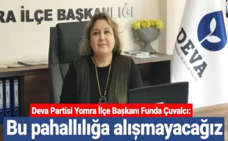 Bu pahalılığa alışmayacağız