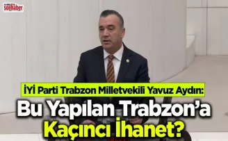 Bu Yapılan Trabzon’a Kaçıncı İhanet?