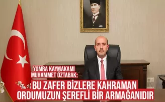 Bu zafer bizlere kahraman ordumuzun armağanıdır