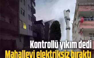 Bulancak’ta kontrollü yıkım ilçeyi elektriksiz bıraktı