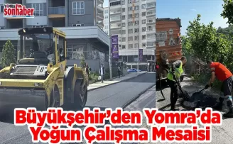 Büyükşehir’den Yomra’da  Yoğun Çalışma Mesaisi
