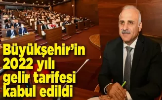Büyükşehir'in 2022 yılı gelir tarifesi kabul edildi