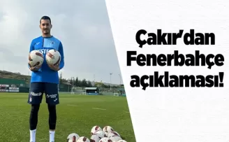 Çakır’dan Fenerbahçe açıklaması! “Farklı olacak...“