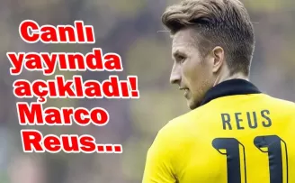 Canlı yayında açıkladı! Marco Reus...