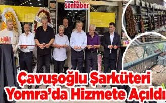 Çavuşoğlu Şarküteri  Yomra’da Hizmete Açıldı