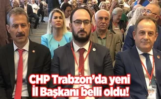 CHP Trabzon’da yeni İl Başkanı belli oldu!