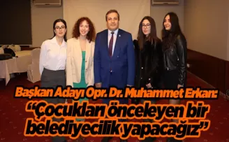 “Çocukları önceleyen bir belediyecilik yapacağız”