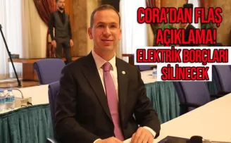 Cora'dan flaş açıklama! Elektrik borçları silinecek