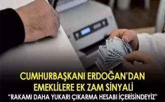 Cumhurbaşkanı Erdoğan’dan emeklilere ek zam sinyali!