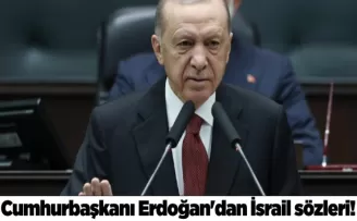 Cumhurbaşkanı Erdoğan’dan İsrail sözleri!