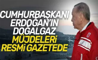 Cumhurbaşkanı Erdoğan’ın doğalgaz müjdeleri Resmi Gazete’de yayınlandı
