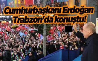 Cumhurbaşkanı Erdoğan Trabzon’da konuştu! Adayları tanıttı