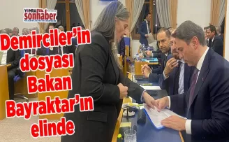Demirciler’in dosyası Bakan Bayraktar’ın elinde