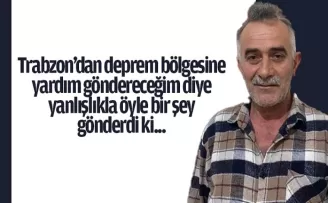 Deprem bölgesine yardım göndereyim derken öyle bir şey yaptı ki...