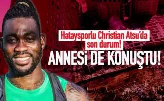 Depremde hala kayıp olan Christian Atsu’nun annesinin sözleri yürek dağladı...