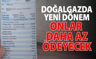 Doğalgazda yeni dönem! Onlar daha az ödeyecek