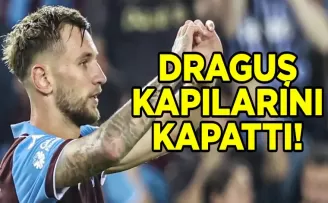 Dragus kapılarını kapattı
