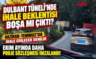 Dulbant Tüneli’nde İhale Beklentisi Boşa mı Çıktı?
