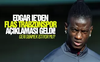 Edgar'dan flaş Trabzonspor açıklaması