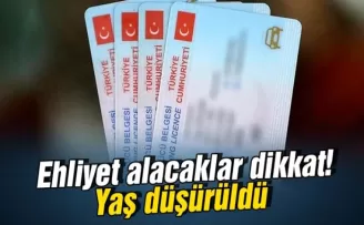Ehliyet alacaklar dikkat! Yaş düşürüldü