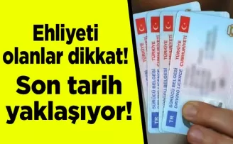 Ehliyeti olanlar dikkat! Son tarih yaklaşıyor